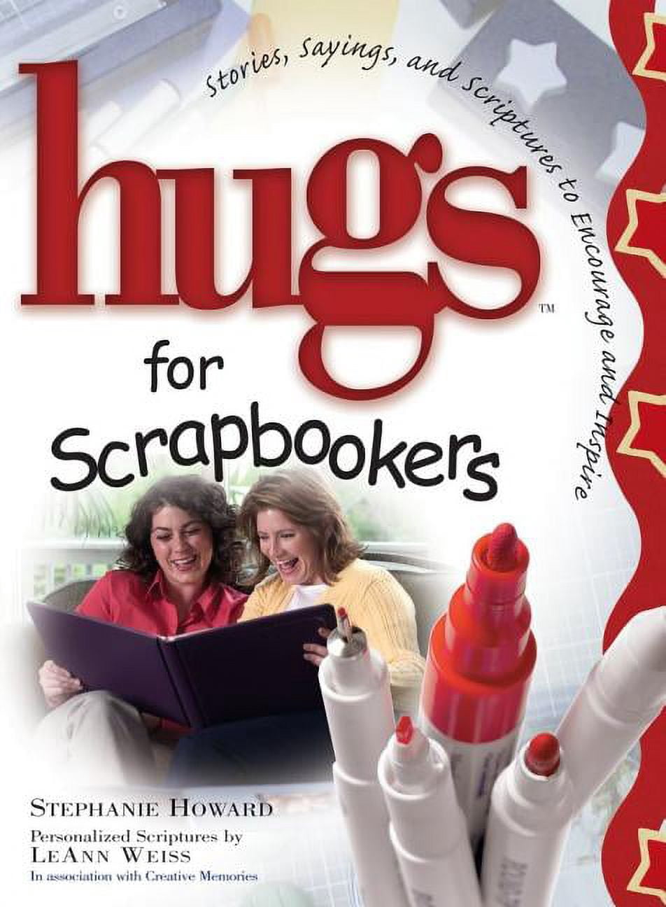 Hugs: Hugs for Scrapbookers : Stories, Sayings, and Scriptures to ...