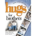 thumbnail image 1 of Pre-Owned Hugs for Brothers: Stories, Sayings, and Scriptures to Encourage and Inspire (Hugs Series) (Hardcover) 1582293724 9781582293721, 1 of 1