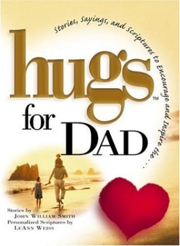 Pre-Owned Hugs for Dad: Stories, Sayings, and Scriptures to Encourage ...