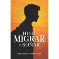 thumbnail image 1 of Huir, migrar y soñar (Paperback), 1 of 1