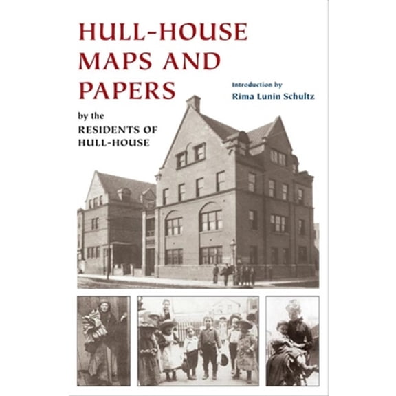 Pre-Owned Hull-House Maps and Papers: A Presentation of Nationalities and Wages in a Congested District of Chicago, Together with Comments and Essays on Problem (Hardcover) 0252031342 9780252031342