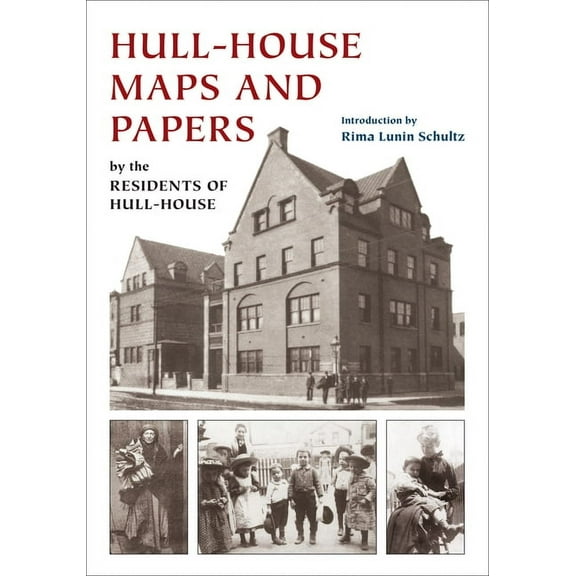 Hull-House Maps and Papers: A Presentation of Nationalities and Wages in a Congested District of Chicago, Together with , (Paperback)