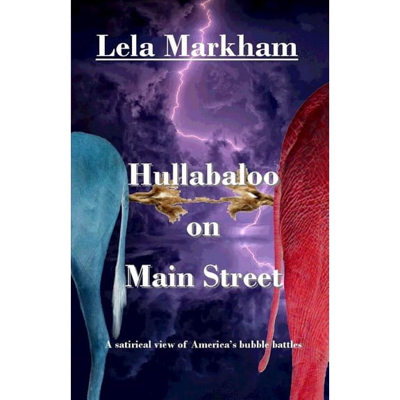 Hullabaloo on Main Street: A Satirical Look at America's Bubble Battles, (Paperback)
