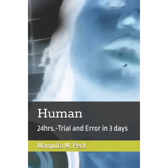 Human: 24hrs.-Trial and Error in 3 days, (Paperback)