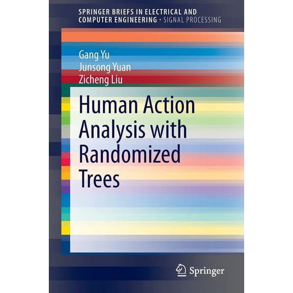 Human Action Analysis with Randomized Trees, (Paperback)