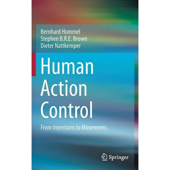 Human Action Control: From Intentions to Movements, (Hardcover)