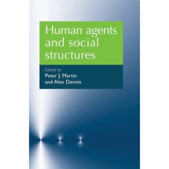 Pre-Owned Human Agents and Social Structures (Paperback) 9780719081729