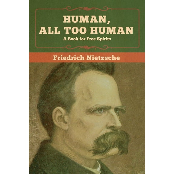 Human, All Too Human: A Book for Free Spirits, (Paperback)
