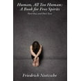 thumbnail image 1 of Human, All Too Human: A Book for Free Spirits, Part One and Part Two (Paperback) by Friedrich Wilhelm Nietzsche, Alexander Harvey, Paul V Cohn, 1 of 1