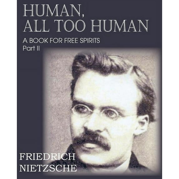 Human, All Too Human Part II (Paperback)