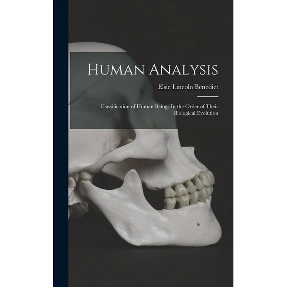 Human Analysis: Classification of Human Beings In the Order of Their Biological Evolution (Hardcover)