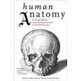 thumbnail image 1 of Human Anatomy : A Visual History from the Renaissance to the Digital Age (Paperback), 1 of 1