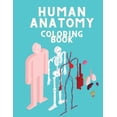 thumbnail image 1 of Human Anatomy Coloring Book : Educational Coloring Book for Adults and Young Adults - Learn Anatomy and Color - Coloring Books for Adults (Paperback), 1 of 1
