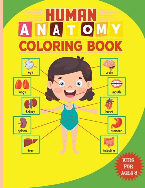 Human Anatomy Coloring Book for Kids Ages 8-12: Over 34 Human Body  High-quality Coloring Sheets, Excellent Gift for KIDS Biology Lovers. 
