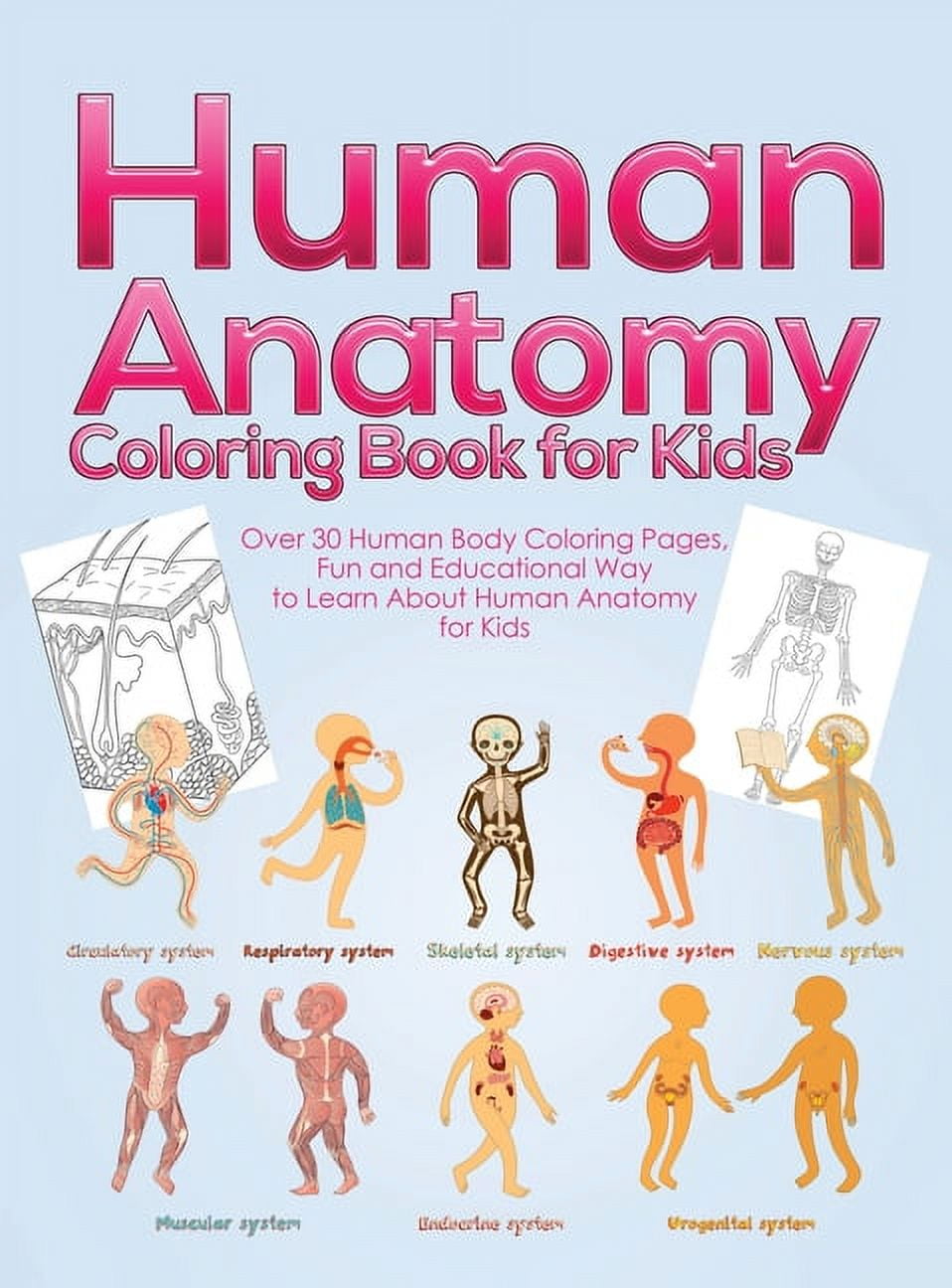 Human Anatomy Coloring Book for Kids: Over 30 Human Body Coloring Pages, Fun and Educational Way to Learn About Human An, (Hardcover)