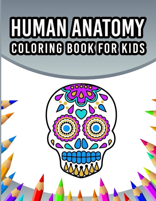 Human Anatomy Coloring Book For Kids: An Entertaining And Instructive ...