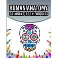 thumbnail image 1 of Human Anatomy Coloring Book For Kids: An Entertaining And Instructive Guide To The 60 Human Body Parts For Coloring Grea, (Paperback), 1 of 1
