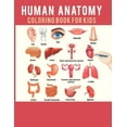 thumbnail image 1 of Human Anatomy Coloring Book For Kids: Human body coloring for kids with amazing illustrations Educational Way to Learn A, (Paperback), 1 of 1