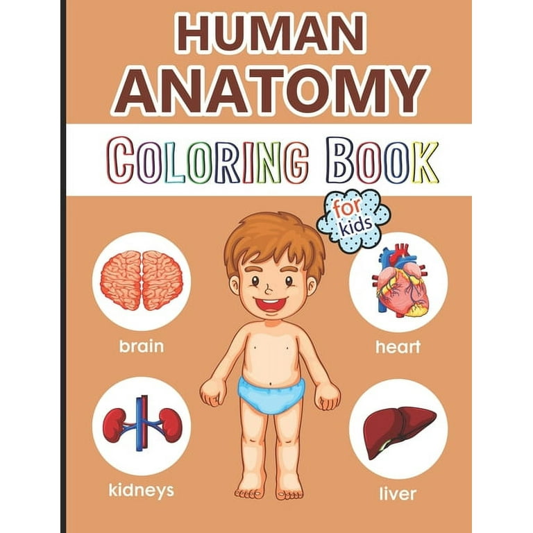 https://i5.walmartimages.com/seo/Human-Anatomy-Coloring-Book-Kids-Over-40-Body-Pages-Great-Gift-Boys-Girls-Ages-4-5-6-7-8-Years-Old-Coloring-Books-4-8-Paperback-9798568371304_9e3d98cc-5375-49c0-9921-59d9c27d40b6.8496b4ecc6ffa0ea06e6949a237734b6.jpeg?odnHeight=768&odnWidth=768&odnBg=FFFFFF