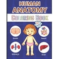 thumbnail image 1 of Human Anatomy Coloring Book for Kids: Over 40 Human Body Coloring Pages, Great Gift for Boys &amp; Girls, Ages 4, 5, 6, 7 an, (Paperback), 1 of 1