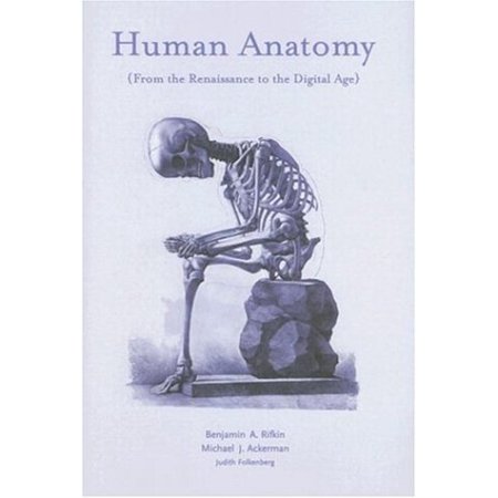 Pre-Owned Human Anatomy: From the Renaissance to the Digital Age (Hardcover) 0810955458 9780810955455