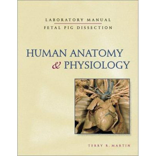 Pre Owned Human Anatomy And Physiology Laboratory Manual Fetal Pig Pre owned human anatomy and physiology laboratory manual fetal pig