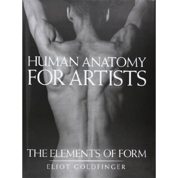 Pre-Owned Human Anatomy for Artists: The Elements of Form (Hardcover) 0195052064 9780195052060