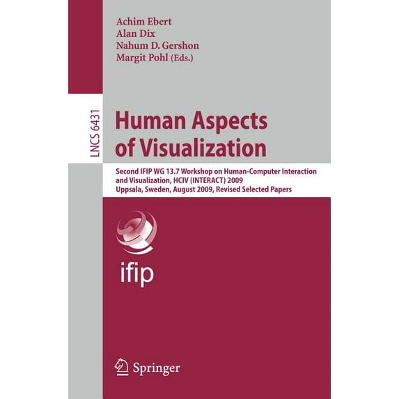 Human Aspects of Visualization: Second Ifip Wg 13.7 Workshop on Human-Computer Interaction and Visualization, Hciv (Inte, (Paperback)