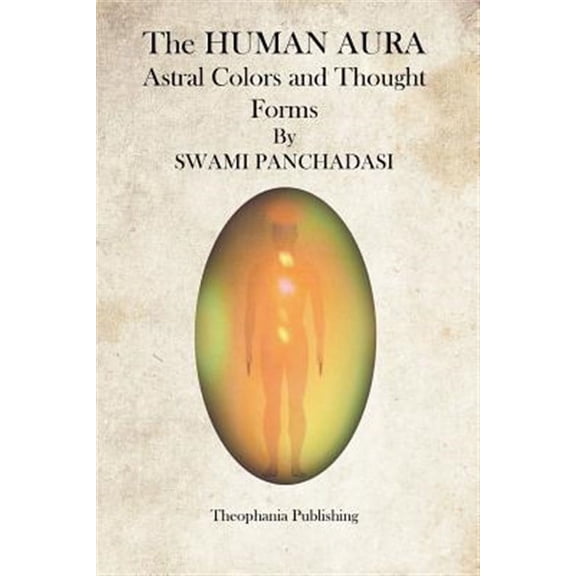 Human Aura : Astral Colors and Thought Forms