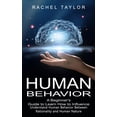 thumbnail image 1 of Human Behavior: A Beginner's Guide to Learn How to Influence People (Understand Human Behavior Between Rationality and H, (Paperback), 1 of 1