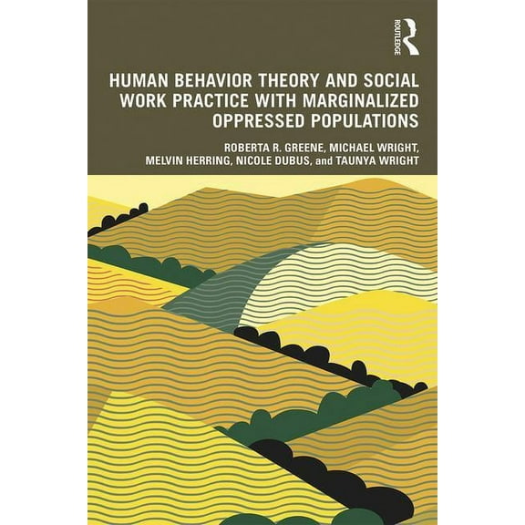 Human Behavior Theory and Social Work Practice with Marginalized Oppressed Populations, (Paperback)
