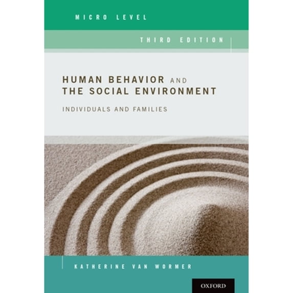 Pre-Owned Human Behavior and the Social Environment, Micro Level: Individuals and Families (Paperback) 0190211091 9780190211097