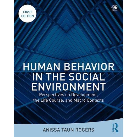 Pre-Owned Human Behavior in the Social Environment: Perspectives on Development, the Life Course, and Macro Contexts (Paperback) 1138676012 9781138676015