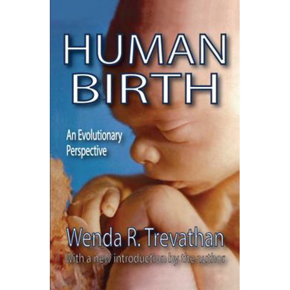 Pre-Owned Human Birth: An Evolutionary Perspective (Hardcover) 0202020290 9780202020297