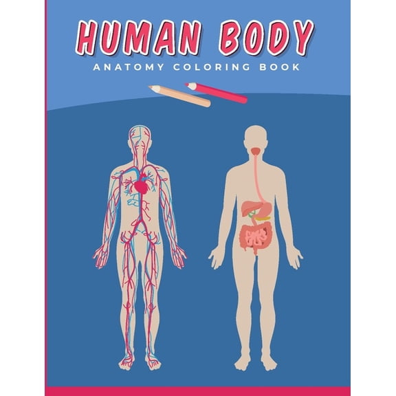 Human Body Anatomy Coloring Book: A fun Anatomy and Physiology illustration Coloring Study Guide for Kids and Adults Over 50 unique Coloring Pages (Paperback)