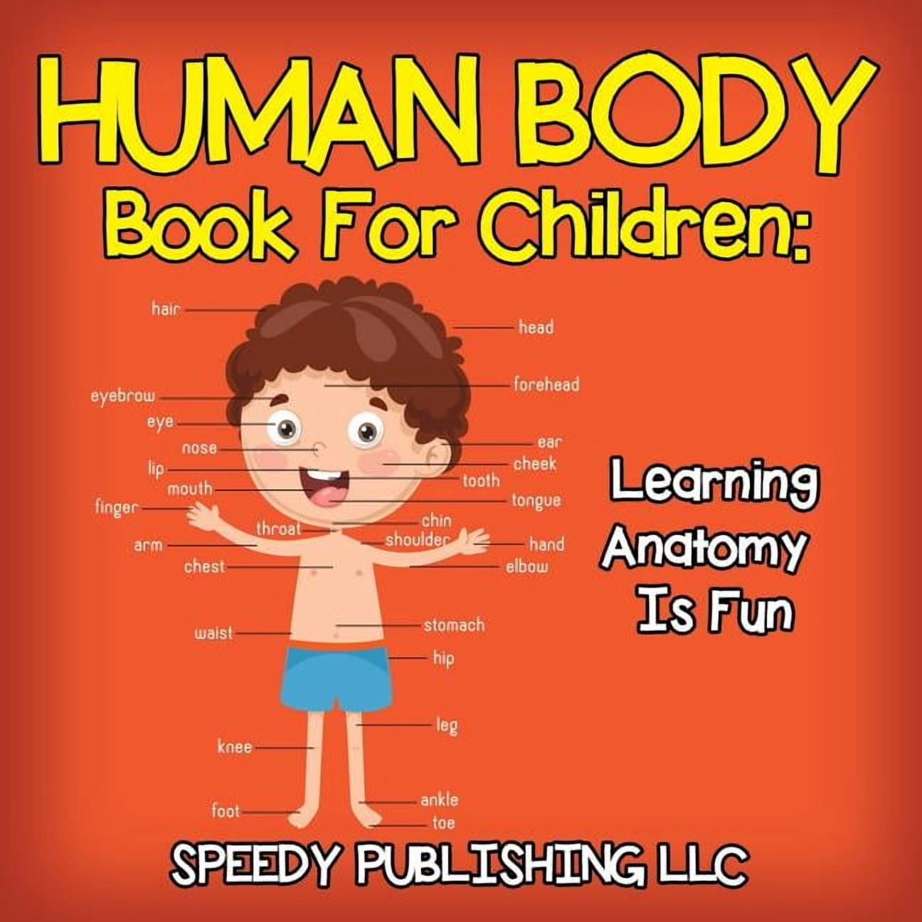 Human Body Book For Children: Learning Anatomy Is Fun - Walmart.com