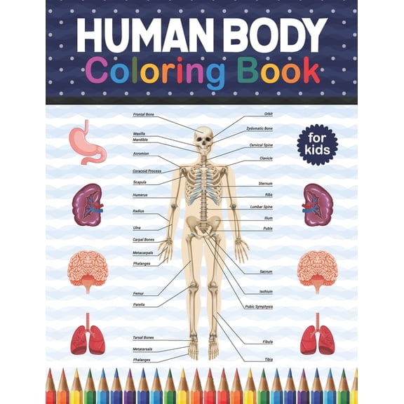 Human Body Coloring Book For Kids: Human Body Anatomy Coloring Book For Kids, Boys and Girls and Medical Students. Great Gift For Boys & Girls, Ages 4, 5, 6, 7, And 8 Years Old. Especially Book for Me