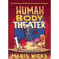 thumbnail image 1 of Pre-Owned Human Body Theater: A Non-Fiction Revue (Paperback) by Maris Wicks, 1 of 1