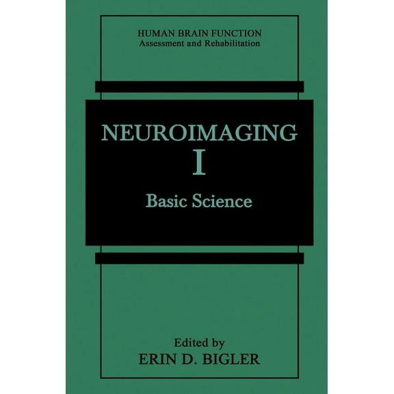 Human Brain Function: Assessment and Reh Neuroimaging I: Basic Science, (Hardcover)