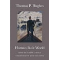 thumbnail image 1 of Pre-Owned Human-Built World: How to Think about Technology and Culture (Paperback) 0226359344 9780226359342, 1 of 1