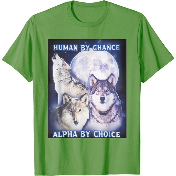 Human By Chance Alpha By Choice Alpha Wolf Unisex T-Shirt for Men Women Kids Toddler,Lime Color,Size XL