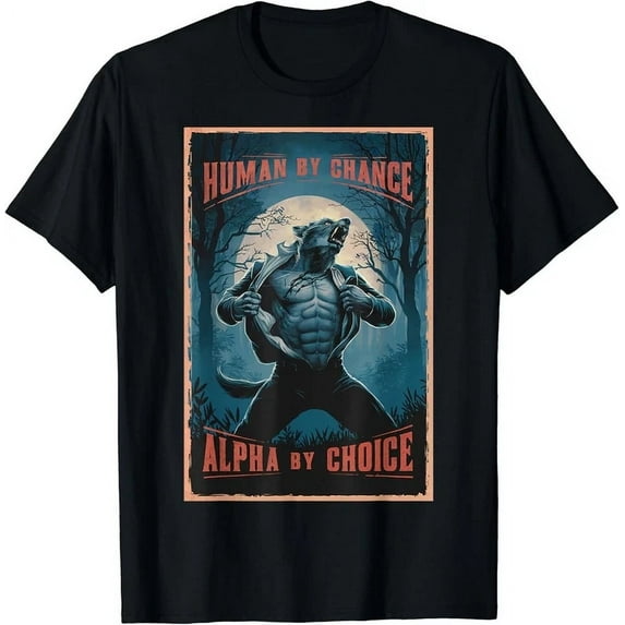 Human By Chance Alpha By Choice Mens Gifts Gifts T-Shirt Unisex S-5XL Hot Trending Shirt, Vintage Birthday Gift
