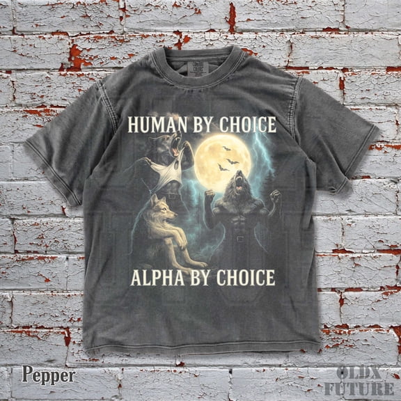 Human By Chance Alpha By Choice Tee Wolf Shirt Grunge Y2K Gift
