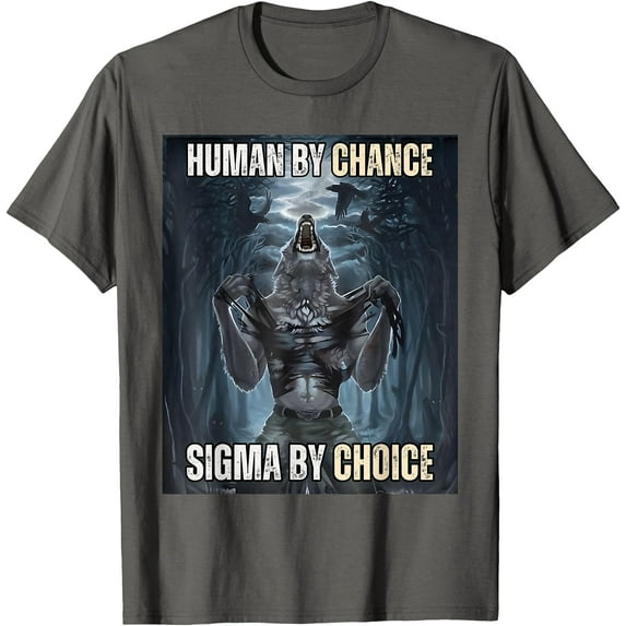 Human By Chance Sigma By Choice Cool Funny Wolf Meme Unisex T-Shirt for Men Women Kids Toddler,Charcoal Color,Size YS