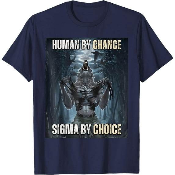 Human By Chance Sigma By Choice Cool Funny Wolf Meme Unisex T-Shirt for Men Women Kids Toddler,Navy Color,Size 4T