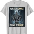 thumbnail image 1 of Human By Chance Sigma By Choice Cool Funny Wolf Meme Unisex T-Shirt for Men Women Kids Toddler, 1 of 5