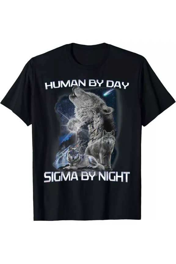 Human By Day Sigma By Night Alpha Wolf Graphic Unisex T-Shirt up to size 5XL