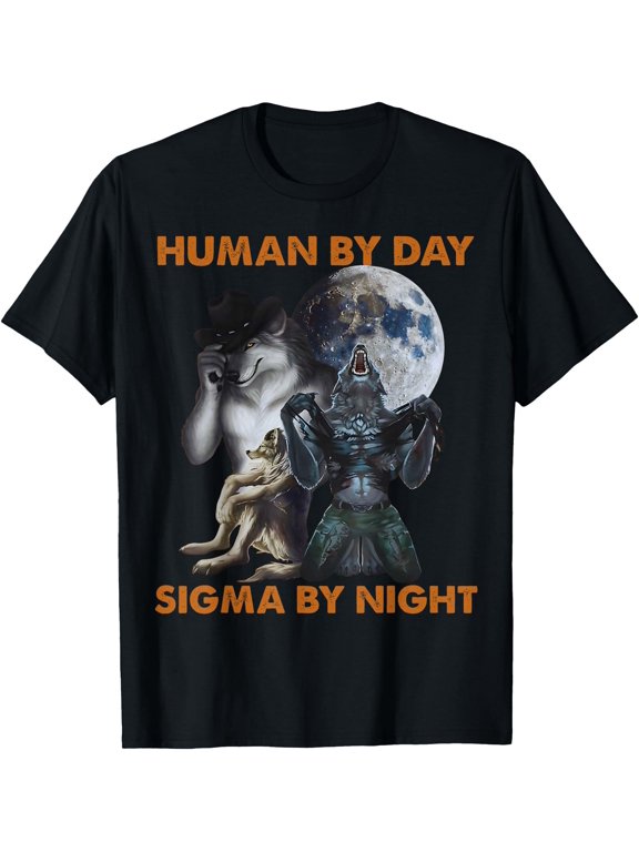 Human By Day Sigma By Night Alpha Wolf T-Shirt