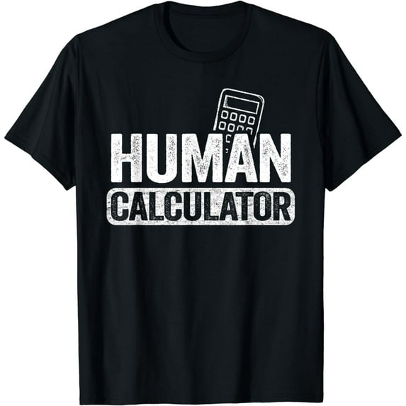 Human Calculator Back To School Funny Jokes Math Teacher T-Shirt