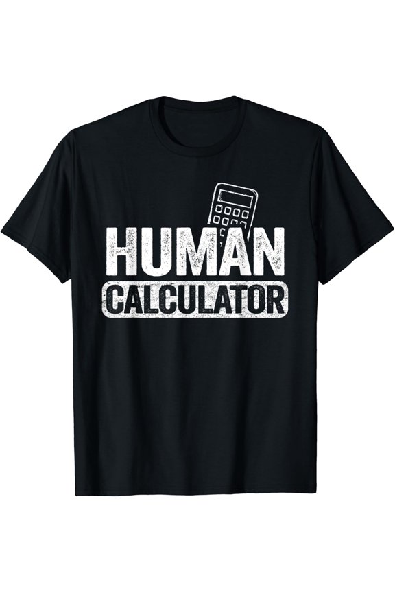 Human Calculator Back To School Jokes Math Teacher T-Shirt Size S-5XL